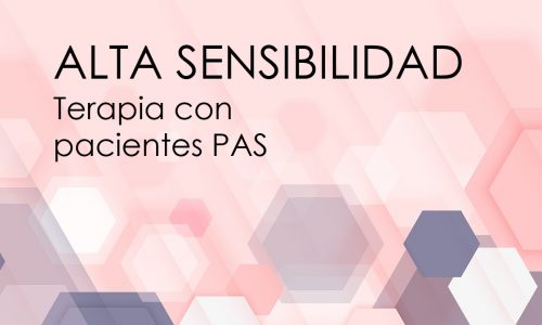 PAS: Terapia con pacientes de Alta Sensibilidad