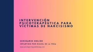Psicoterapia con víctimas de narcisismo